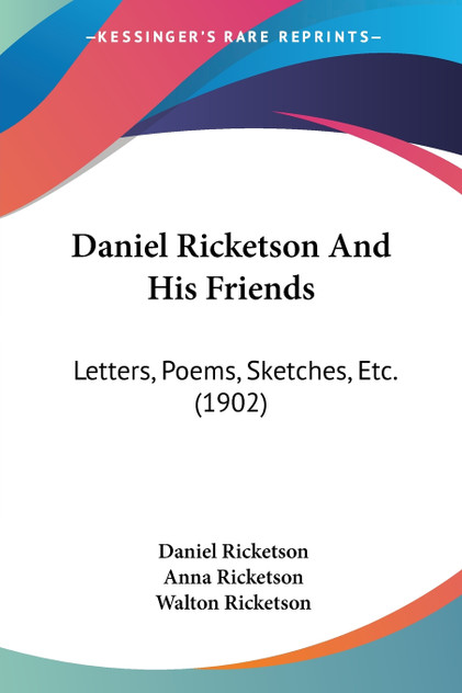 Daniel Ricketson And His Friends Daniel Ricketson And His Friends