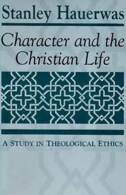 Character and the Christian Life Character and the Christian Life