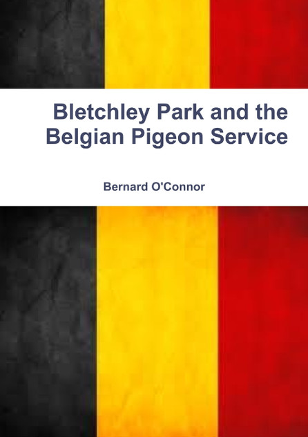 Bletchley Park and the Belgian Pigeon Service Bletchley Park and the Belgian Pigeon Service