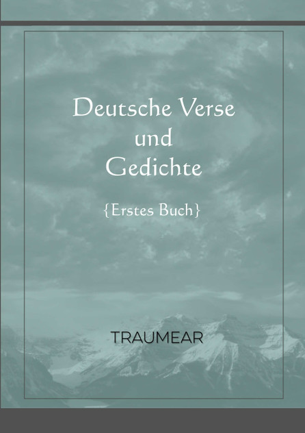 Deutsche Verse und Gedichte - erstes Buch Deutsche Verse und Gedichte - erstes Buch