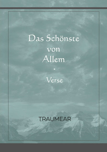 Das Schönste von Allem - Verse Das Schönste von Allem - Verse