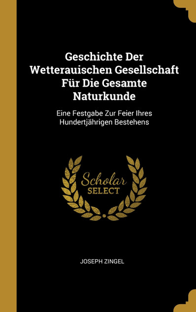 Geschichte Der Wetterauischen Gesellschaft Für Die Gesamte Naturkunde