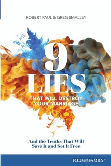 9 Lies That Will Destroy Your Marriage 9 Lies That Will Destroy Your Marriage