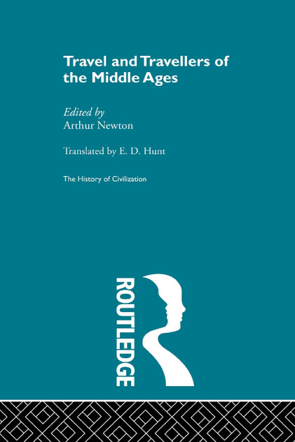 Travel and Travellers of the Middle Ages Travel and Travellers of the Middle Ages