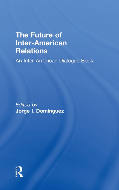 The Future of Inter-American Relations The Future of Inter-American Relations