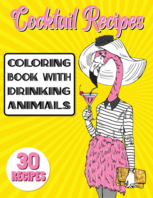 Cocktail Recipes Coloring Book With Drinking Animals Cocktail Recipes Coloring Book With Drinking Animals