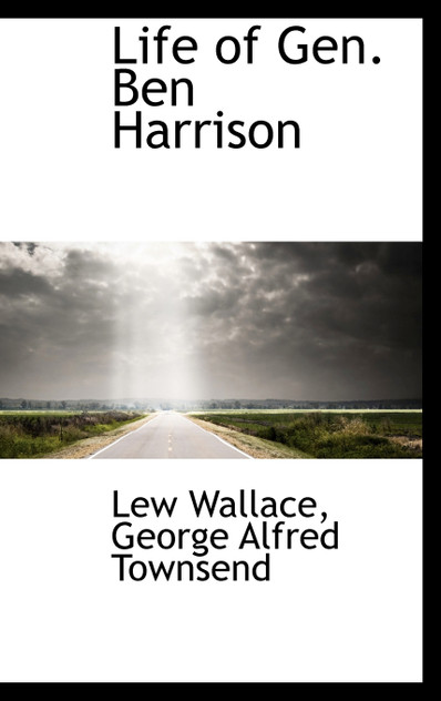 Life of Gen. Ben Harrison