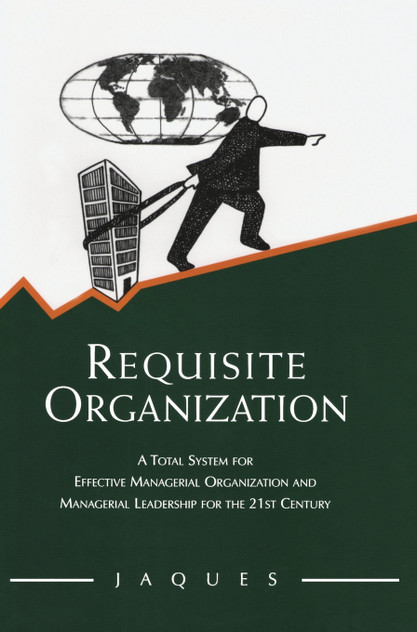 Requisite Organization Requisite Organization