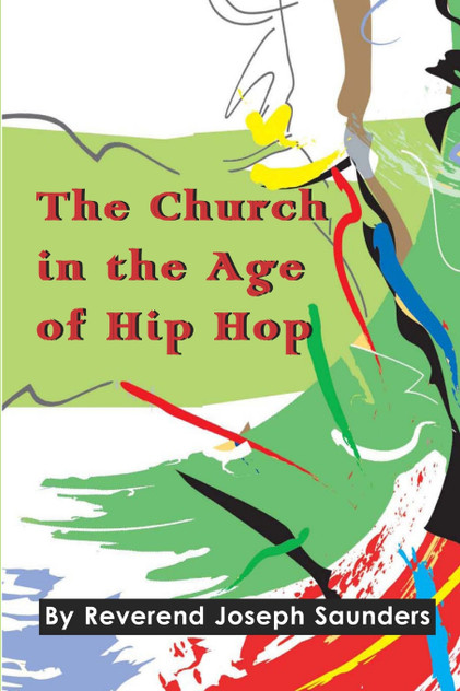 The Church in the Age of Hip Hop The Church in the Age of Hip Hop
