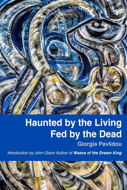 Haunted by the Living, Fed by the Dead Haunted by the Living, Fed by the Dead