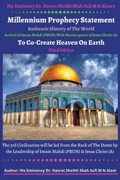 His Eminency Dr. Hazrat Sheikh Shah Sufi M N Alam's Proclamation of Millennium Prophecy Statement Heralds a Golden Age His Eminency Dr. Hazrat Sheikh Shah Sufi M N Alam's Proclamation of Millennium Prophecy Statement Heralds a Golden Age