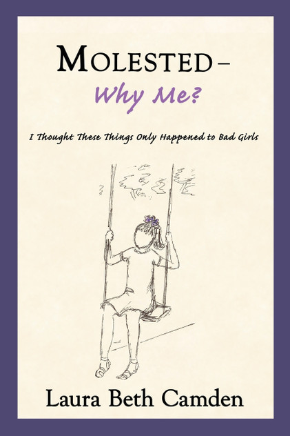 Molested--Why Me? Molested--Why Me?