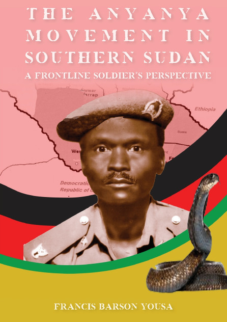 T H E A N Y A N Y A M O V E M E N T I N SOUTHERN SUDAN T H E A N Y A N Y A M O V E M E N T I N SOUTHERN SUDAN