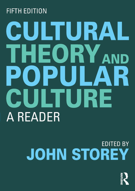 Cultural Theory and Popular Culture Cultural Theory and Popular Culture