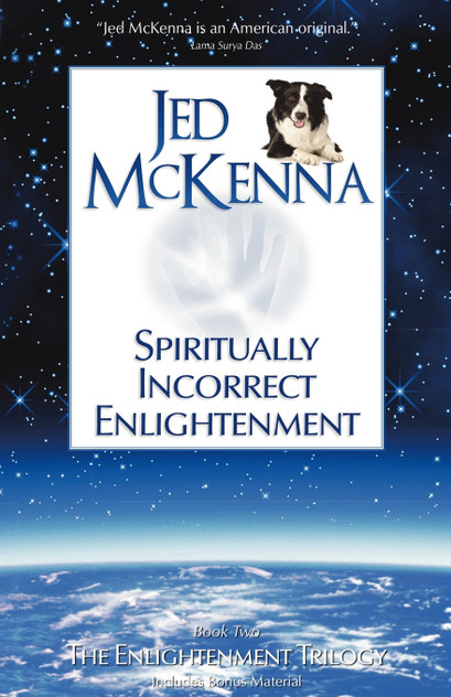 Spiritually Incorrect Enlightenment Spiritually Incorrect Enlightenment