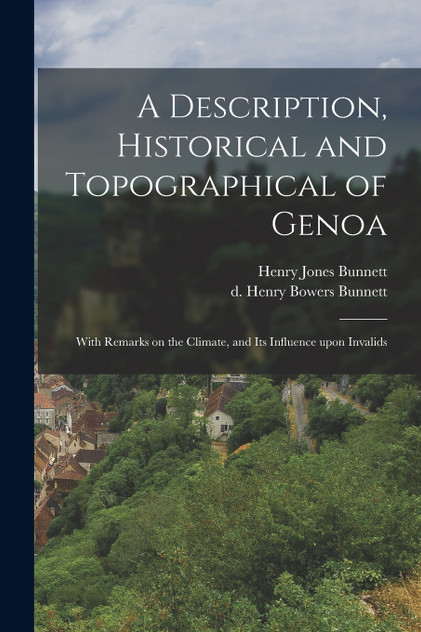 A Description, Historical and Topographical of Genoa A Description, Historical and Topographical of Genoa