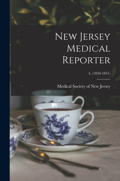 New Jersey Medical Reporter; 4, (1850-1851)