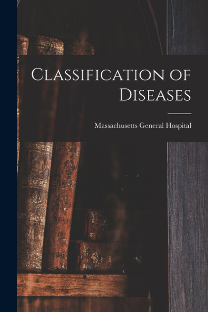Classification of Diseases Classification of Diseases