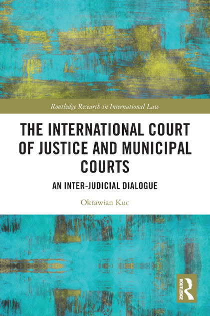 The International Court of Justice and Municipal Courts The International Court of Justice and Municipal Courts