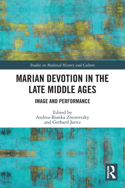 Marian Devotion in the Late Middle Ages Marian Devotion in the Late Middle Ages