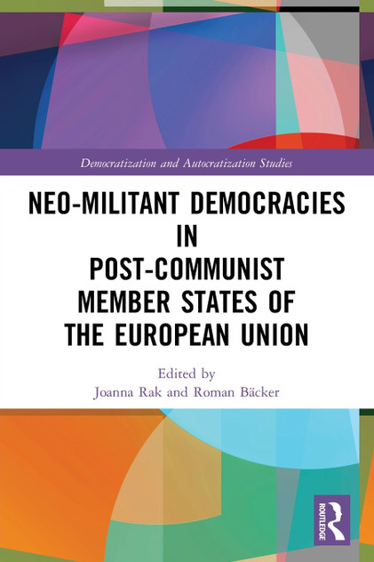 Neo-militant Democracies in Post-communist Member States of the European Union Neo-militant Democracies in Post-communist Member States of the European Union