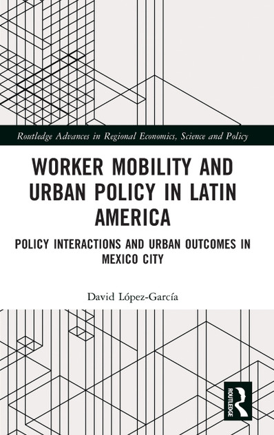 Worker Mobility and Urban Policy in Latin America Worker Mobility and Urban Policy in Latin America