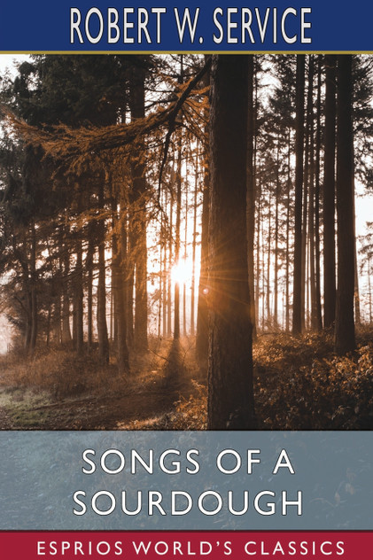 Songs of a Sourdough (Esprios Classics) Songs of a Sourdough (Esprios Classics)