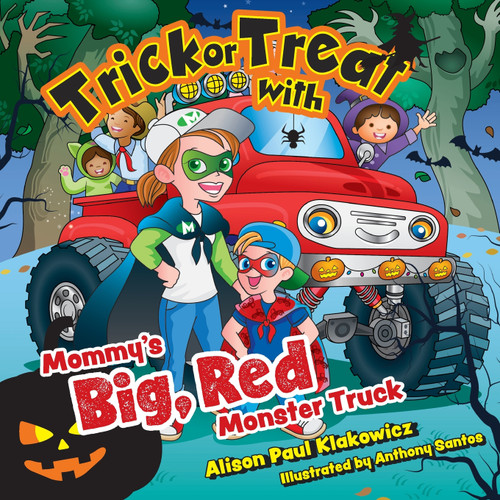Trick or Treat with Mommy's Big, Red Monster Truck Trick or Treat with Mommy's Big, Red Monster Truck