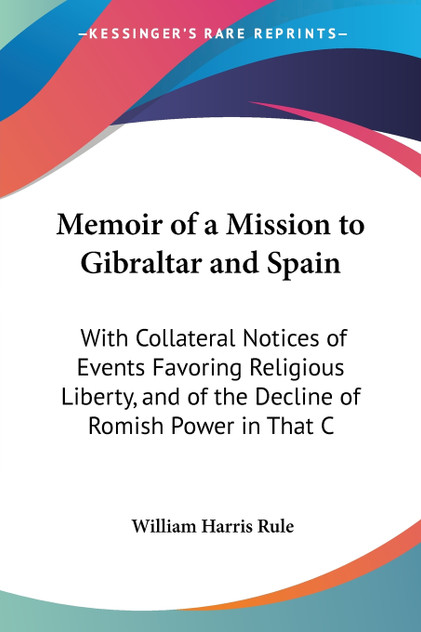 Memoir of a Mission to Gibraltar and Spain Memoir of a Mission to Gibraltar and Spain