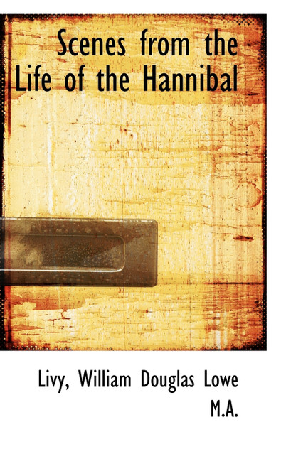 Scenes from the Life of the Hannibal Scenes from the Life of the Hannibal