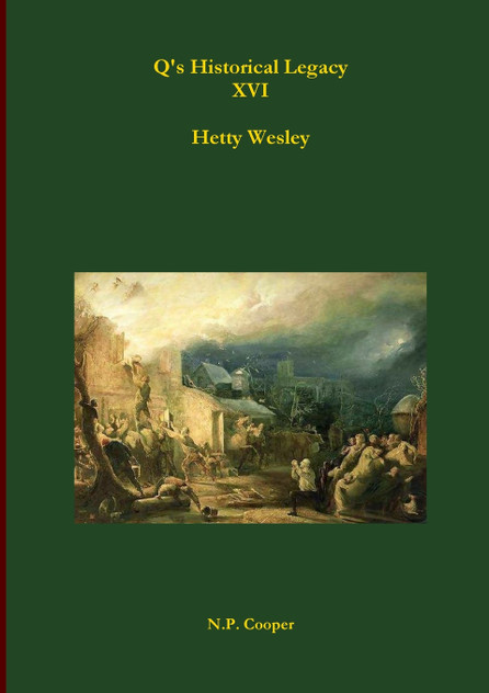 Q's Historical Legacy - XVI - Hetty Wesley Q's Historical Legacy - XVI - Hetty Wesley