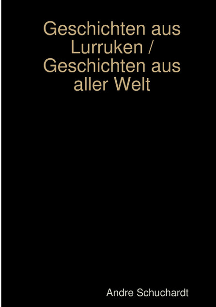 Geschichten aus Lurruken / Geschichten aus aller Welt Geschichten aus Lurruken / Geschichten aus aller Welt