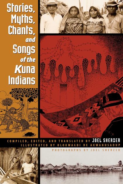 Stories, Myths, Chants, and Songs of the Kuna Indians Stories, Myths, Chants, and Songs of the Kuna Indians