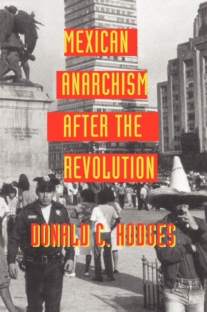 Mexican Anarchism After the Revolution Mexican Anarchism After the Revolution