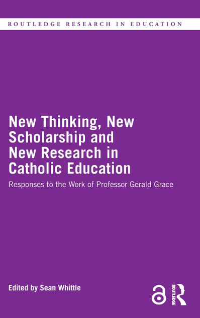 New Thinking, New Scholarship and New Research in Catholic Education New Thinking, New Scholarship and New Research in Catholic Education