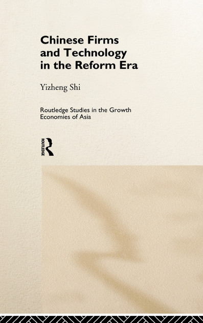 Chinese Firms and Technology in the Reform Era Chinese Firms and Technology in the Reform Era