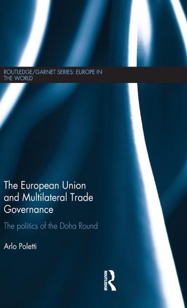 The European Union and Multilateral Trade Governance The European Union and Multilateral Trade Governance