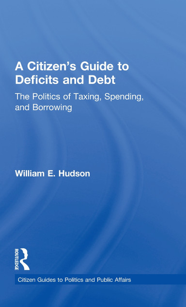 A Citizen's Guide to Deficits and Debt A Citizen's Guide to Deficits and Debt