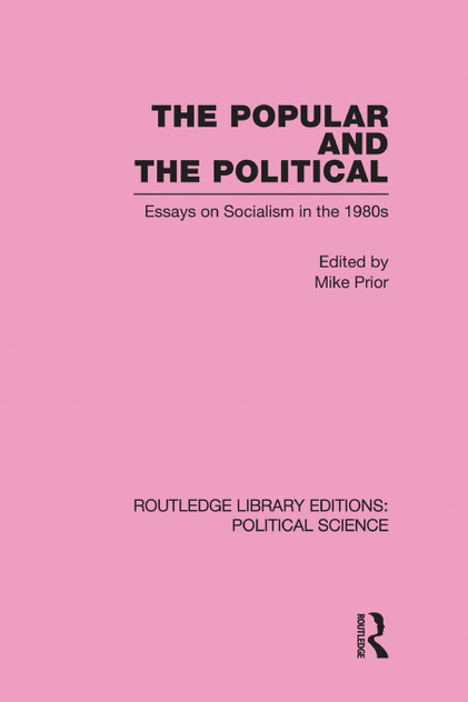 The Popular and the Political Routledge Library Editions