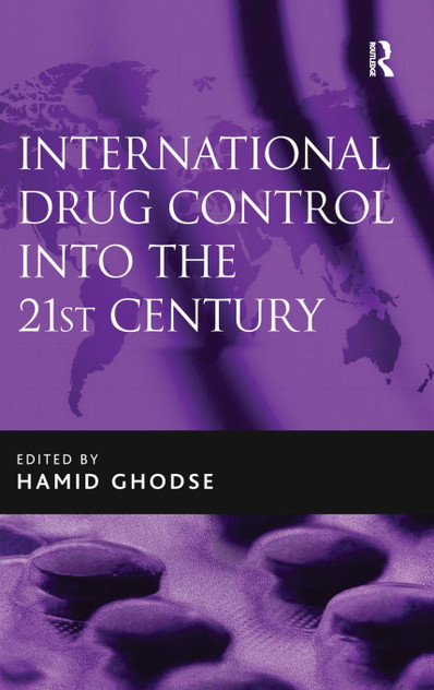 International Drug Control into the 21st Century International Drug Control into the 21st Century