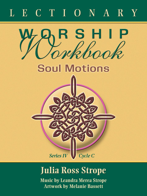 LECTIONARY WORSHIP WORKBOOK, SERIES IV, CYCLE C LECTIONARY WORSHIP WORKBOOK, SERIES IV, CYCLE C
