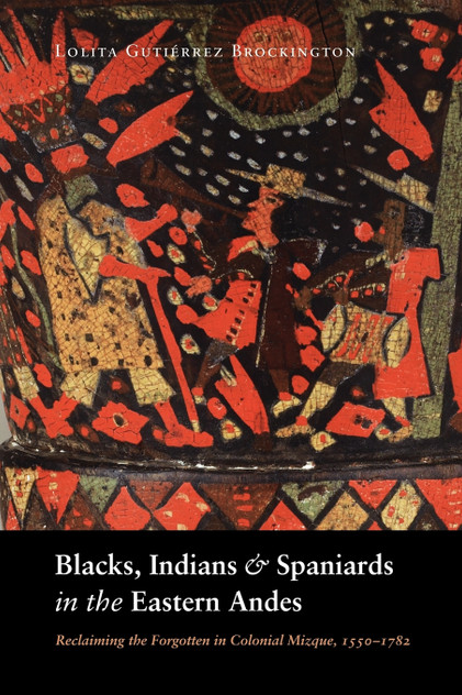 Blacks, Indians, and Spaniards in the Eastern Andes Blacks, Indians, and Spaniards in the Eastern Andes