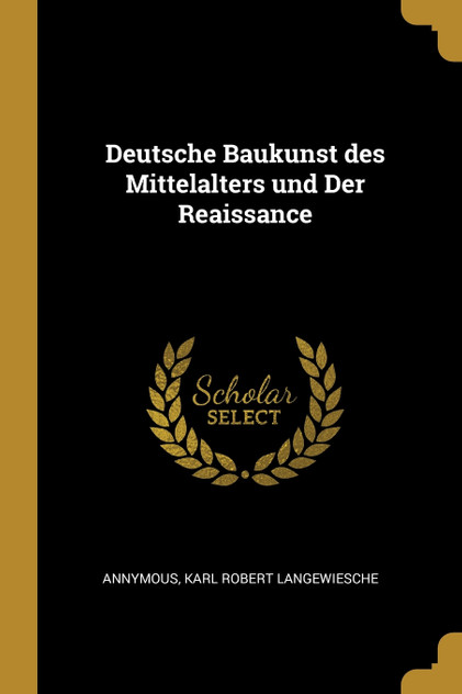 Deutsche Baukunst des Mittelalters und Der Reaissance Deutsche Baukunst des Mittelalters und Der Reaissance
