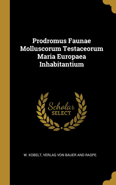 Prodromus Faunae Molluscorum Testaceorum Maria Europaea Inhabitantium Prodromus Faunae Molluscorum Testaceorum Maria Europaea Inhabitantium