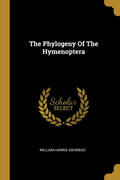 The Phylogeny Of The Hymenoptera The Phylogeny Of The Hymenoptera