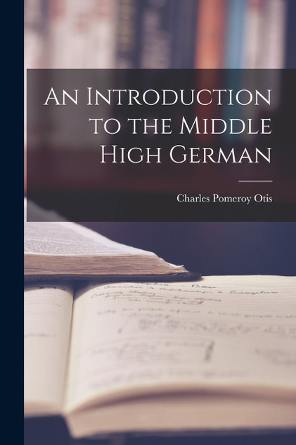 An Introduction to the Middle High German An Introduction to the Middle High German