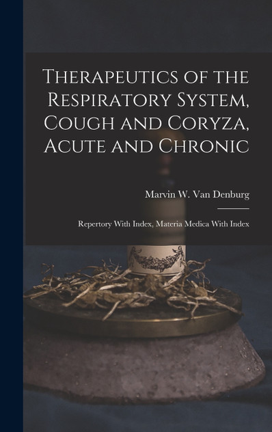 Therapeutics of the Respiratory System, Cough and Coryza, Acute and Chronic