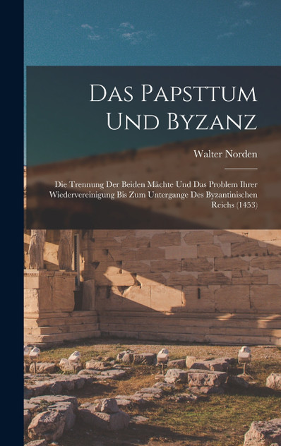 Das Papsttum Und Byzanz Das Papsttum Und Byzanz