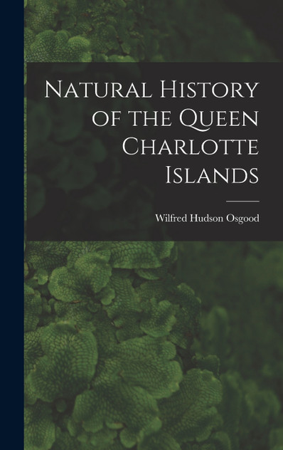 Natural History of the Queen Charlotte Islands Natural History of the Queen Charlotte Islands