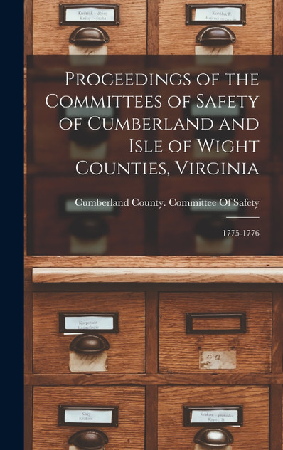 Proceedings of the Committees of Safety of Cumberland and Isle of Wight Counties, Virginia